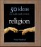 [50 Ideas You Really Need to Know 01] • Religion - 50 Ideas You Really Need to Know (50 Ideas You Really Need to Know series)